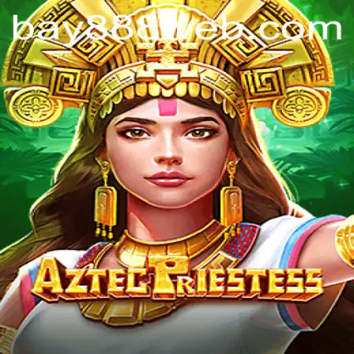 Explore the Enchanting World of AztecPriestess: A Dive into Ancient Mysteries at BAY888.COM