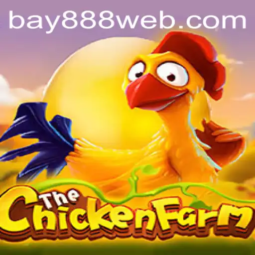 Exploring the Exciting World of ChickenFarm: An Insight into the Thrilling Game of BAY888.COM