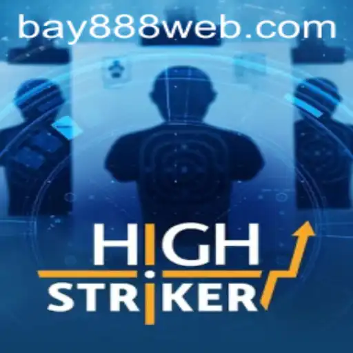 HighStriker: A Riveting Game Experience on BAY888.COM