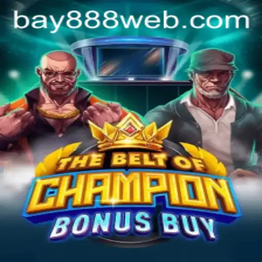 Unlock the Ultimate Adventure with TheBeltOfChampionBonusBuy on BAY888.COM