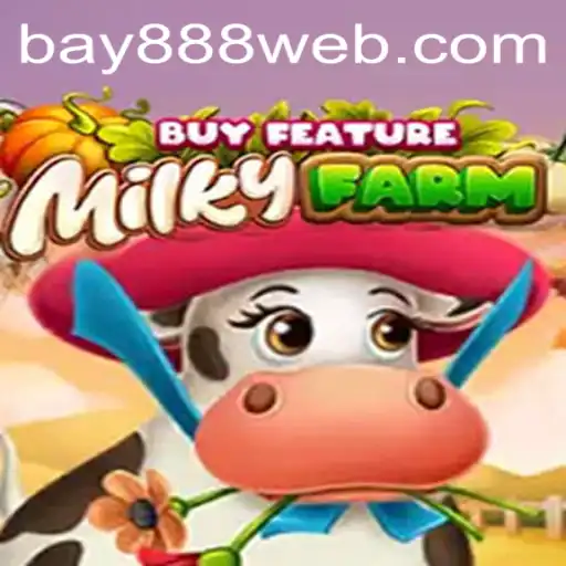 Explore the Exciting World of MilkyFarmBuyFeature with BAY888.COM