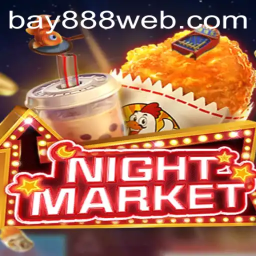 Explore the Excitement: NIGHTMARKET & BAY888.COM